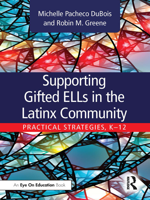 Title details for Supporting Gifted ELLs in the Latinx Community by Michelle Pacheco DuBois - Available